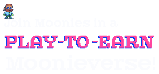 Join Moonies in a PLAY-TO-EARN Moonieverse!